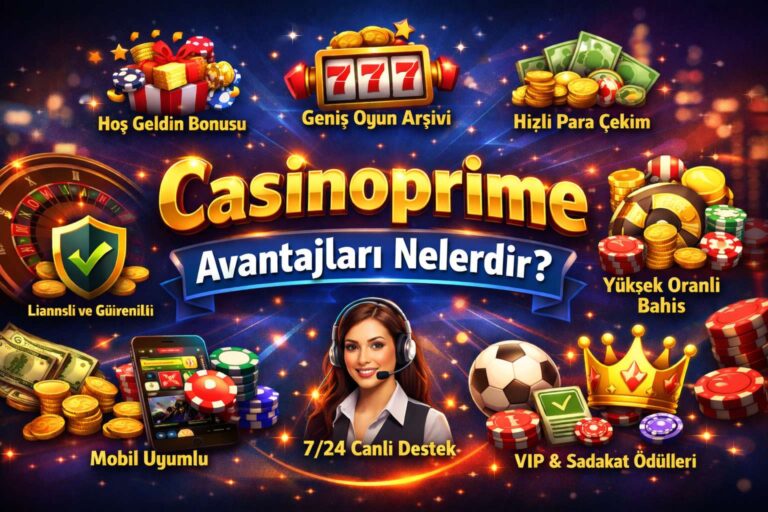 Casinoprime Avantajları Nelerdir?
